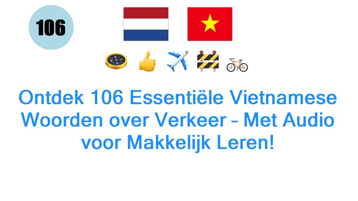Ontdek 106 Essentiële Vietnamese Woorden over Verkeer – Met Audio voor Makkelijk Leren!